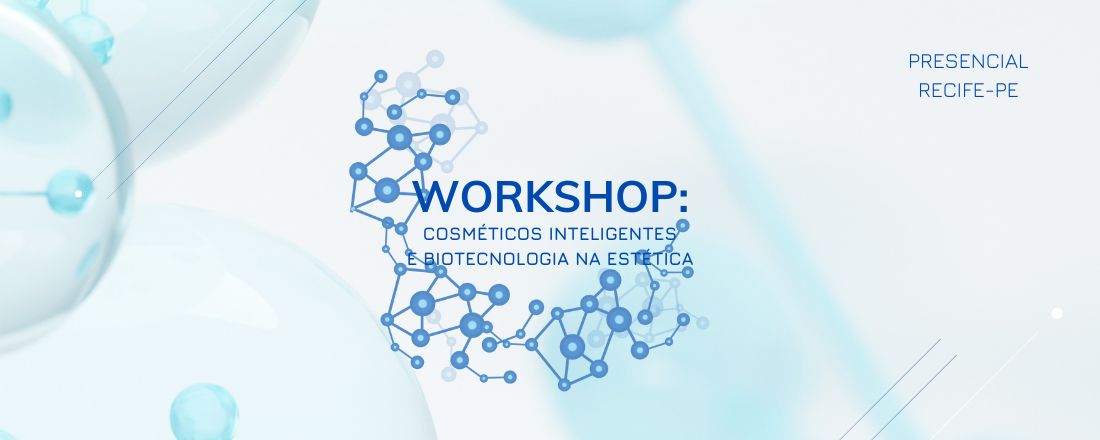 Workshop: Cosméticos Inteligentes na Estética