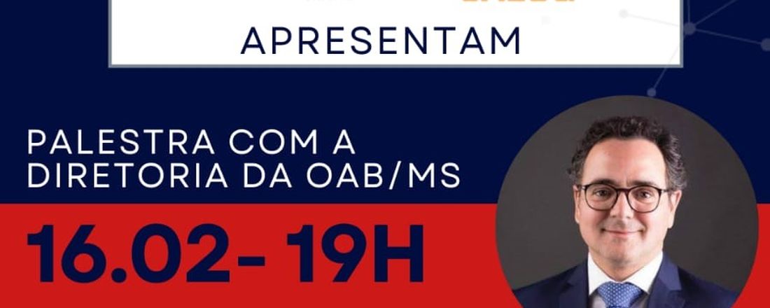 Palestra com a Diretoria da OAB/MS