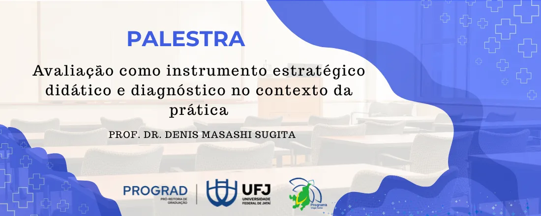 Avaliação como instrumento estratégico didático e diagnóstico no contexto da prática - Prof. Denis Masashi Sugita