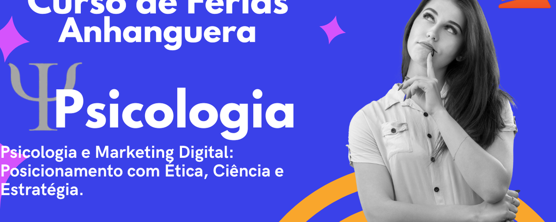 Psicologia e Marketing Digital: Posicionamento com Ética, Ciência e Estratégia.