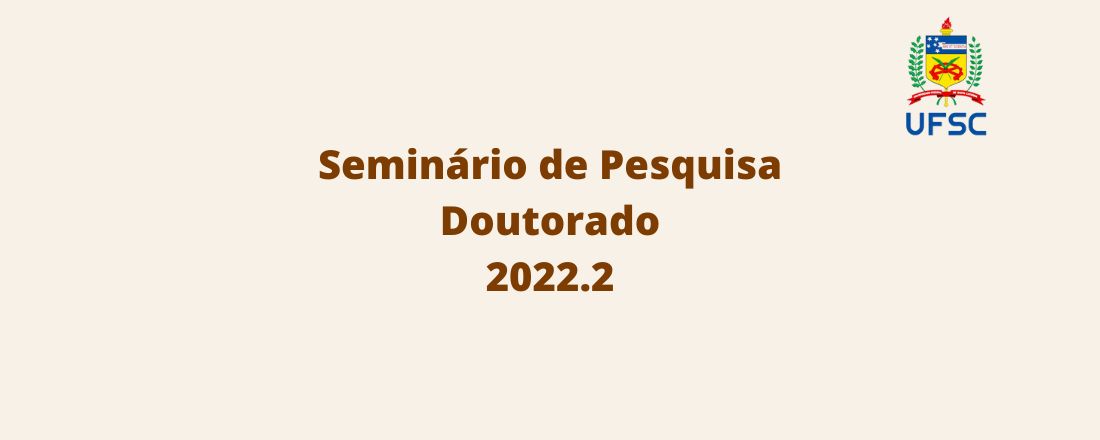 Seminário Anual de Doutorado - PPGD/UFSC 2022.2