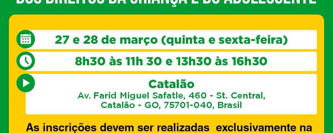 Região Centro Sudeste - Micro Região Estrada de Ferro - CATALÃO: Formação e Ação para o Fortalecimento dos Direitos da Criança e do Adolescente