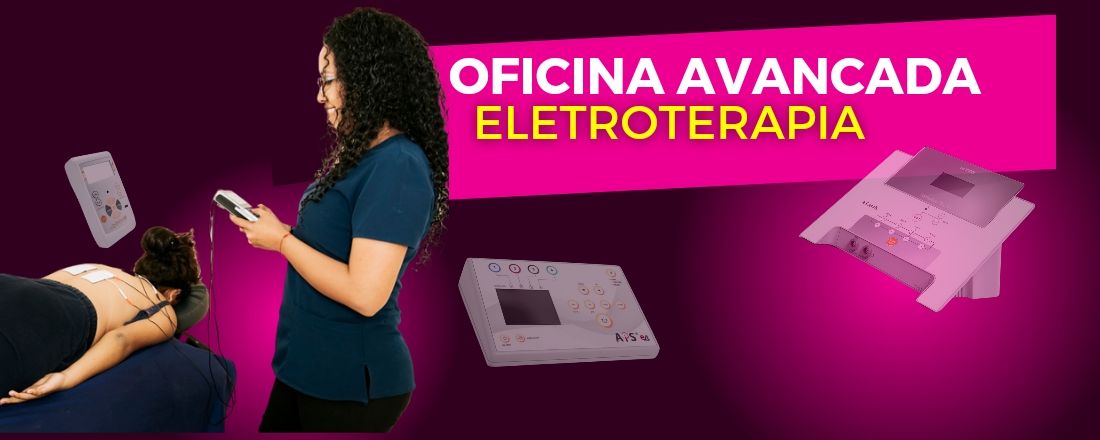 Oficina avançada de Eletroterapia