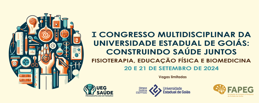 I Congresso Multidisciplinar da Universidade Estadual de Goiás: Construindo Saúde juntos -Fisioterapia, Educação Física e Biomedicina