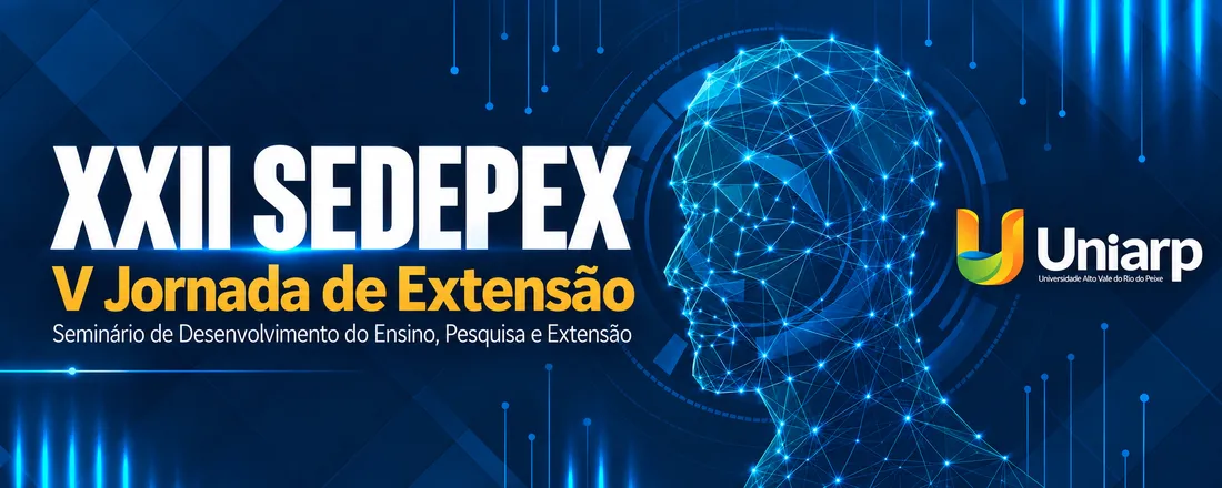 XXII Seminário de Desenvolvimento do Ensino, Pesquisa e Extensão – SEDEPEX e V Jornada de Extensão da UNIARP