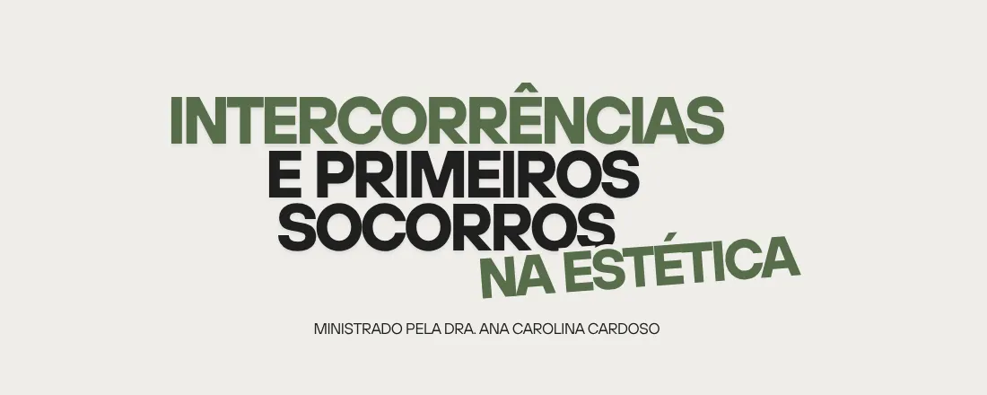 MATERCLASS: INTERCORRÊNCIA E PRIMEIROS SOCORROS NA ESTÉTICA