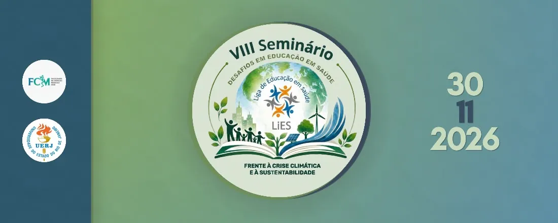 VIII Seminário Desafios em Educação em Saúde: Frente à Crise Climática e à Sustentabilidade