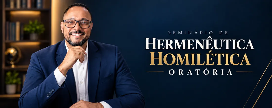 HERMENÊUTICA • HOMILÉTICA • ORATÓRIA