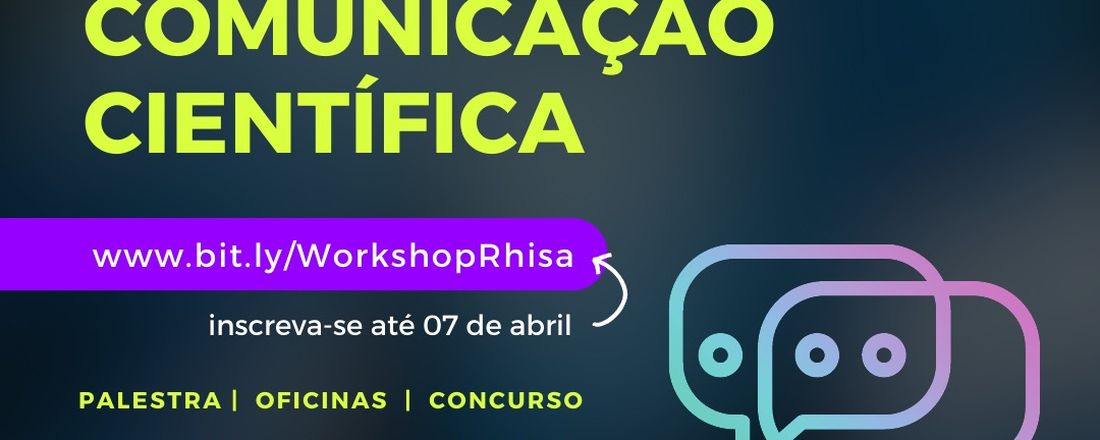 Novas Formas de Popularizar a Ciência: Workshop RHISA de divulgação científica