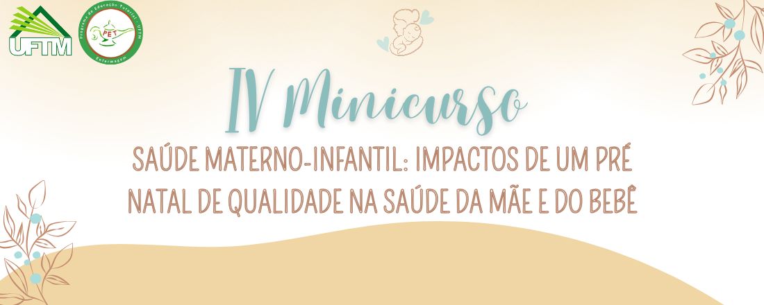 IV Minicurso Impactos de um Pré- Natal de Qualidade para a Saúde Materno-Infantil