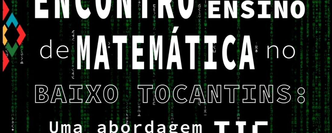 Encontro sobre o ensino de Matemática no Baixo Tocantins: uma abordagem a partir das TICs