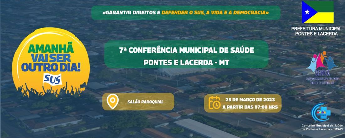 7ª Conferência Municipal de Saúde de Pontes e Lacerda - MT