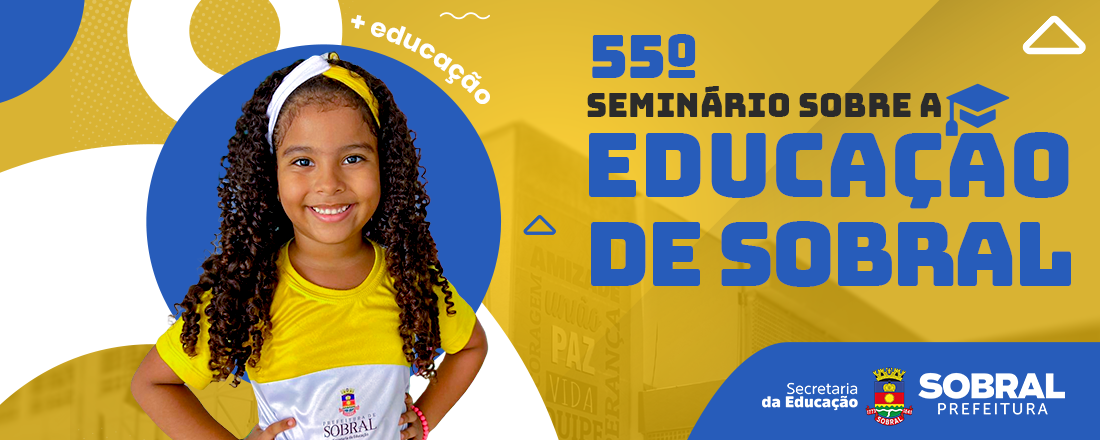 55º Seminário Sobre a Educação de Sobral [Evento Presencial]