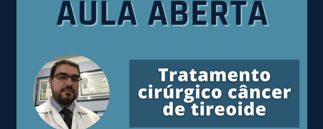 Aula Aberta de Tratamento Cirúrgico CA de Tireoide - LACCAP + LACO