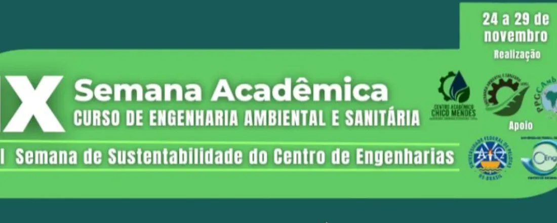 IX Semana Acadêmica do curso de Engenharia Ambiental e Sanitária da UFPel e II Semana de Sustentabilidade do CEng (Centro de Engenharias - UFPEL)