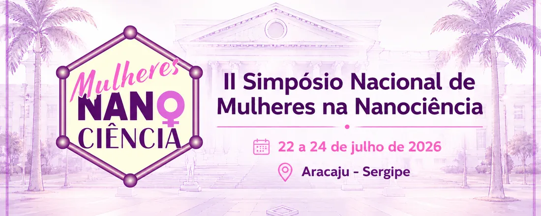 II SIMPÓSIO NACIONAL DE MULHERES NA NANOCIÊNCIA