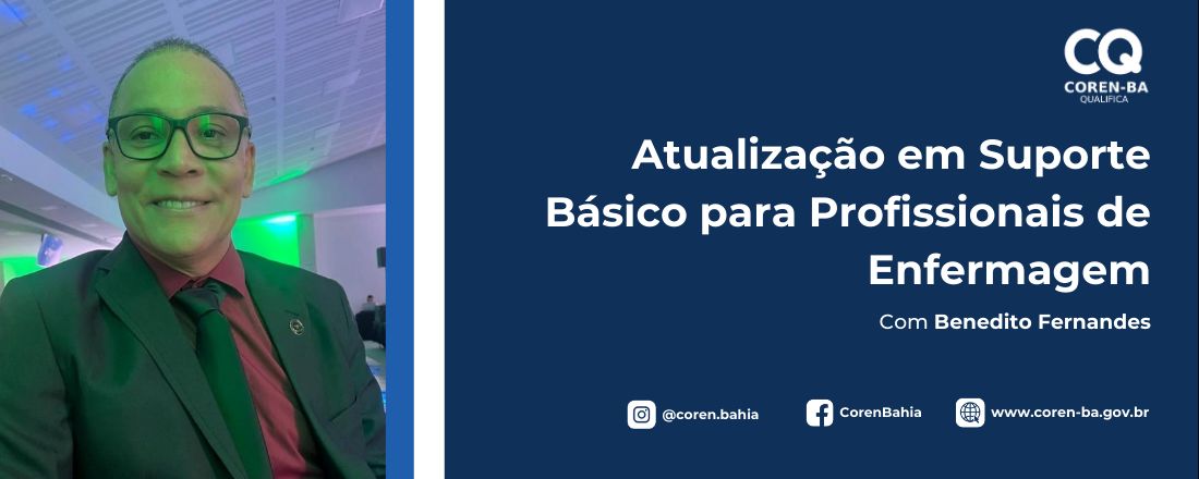Coren-BA Qualifica - Presencial em Senhor do Bonfim | Atualização em Suporte Básico para Profissionais de Enfermagem