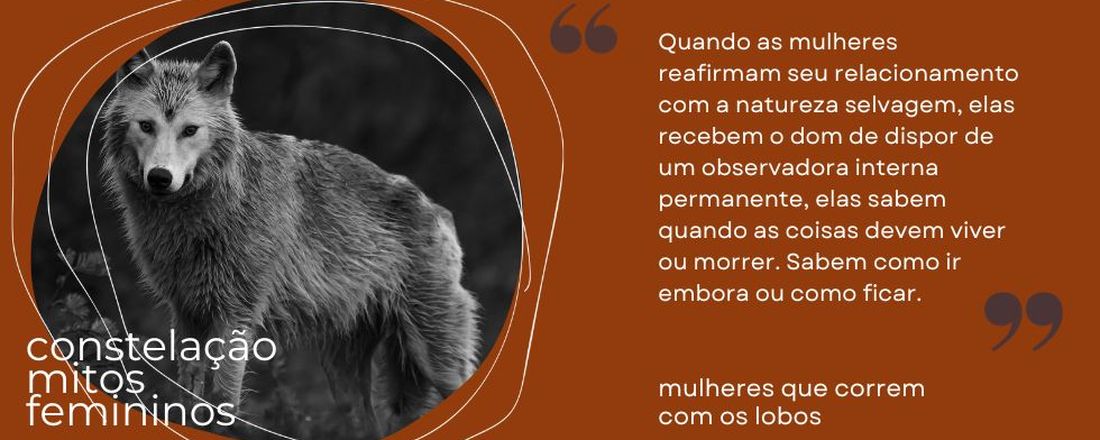Constelação de Mitos - Mulheres que correm com os lobos