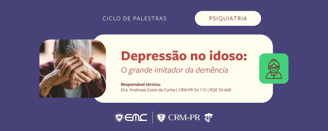 Ciclo de Palestras em Psiquiatria - Depressão no idoso: o grande imitador da demência