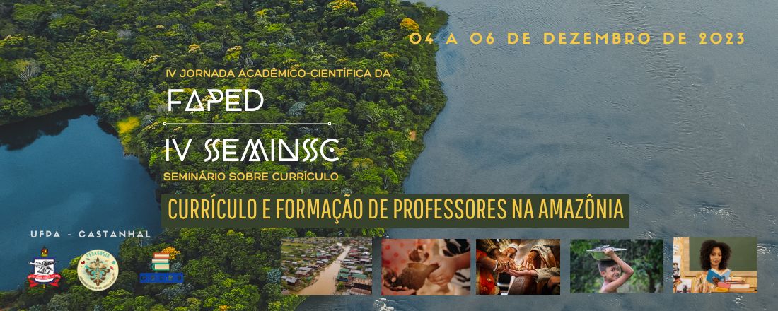 IV Semana Acadêmico-científica da FAPED & IV Seminário sobre Currículo