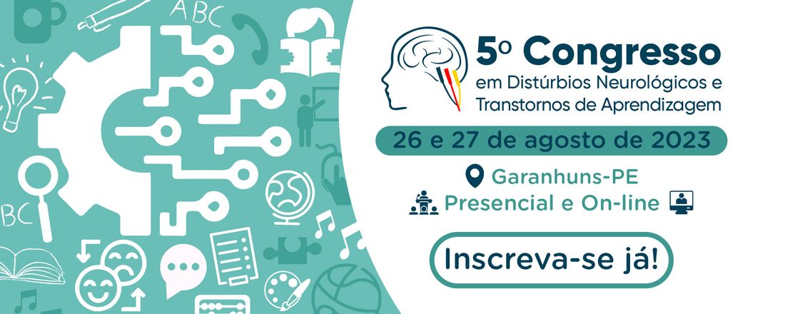 5º CONGRESSO EM DISTÚRBIOS NEUROLÓGICOS E TRANSTORNOS DE APRENDIZAGEM