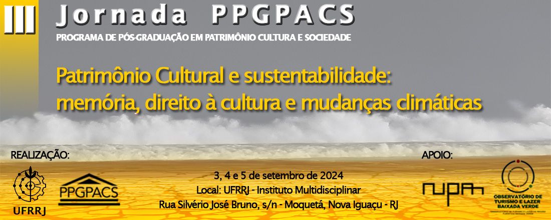 III Jornada de Patrimônio Cultura e Sociedade "Patrimônio Cultural e sustentabilidade: memória, direito à cultura e mudanças climáticas"