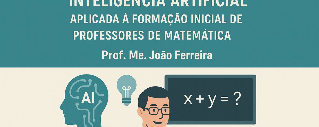 Curso de Extensão: Inteligência Artificial Aplicada à Formação Inicial de Professores de Matemática