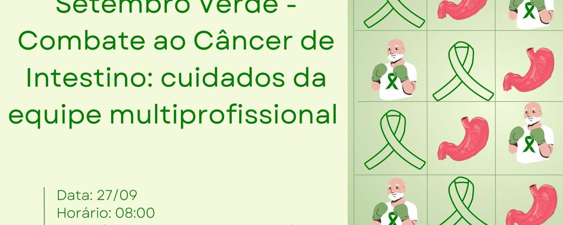 Setembro Verde- Câncer de Intestino: Cuidados da Equipe Multiprofissional