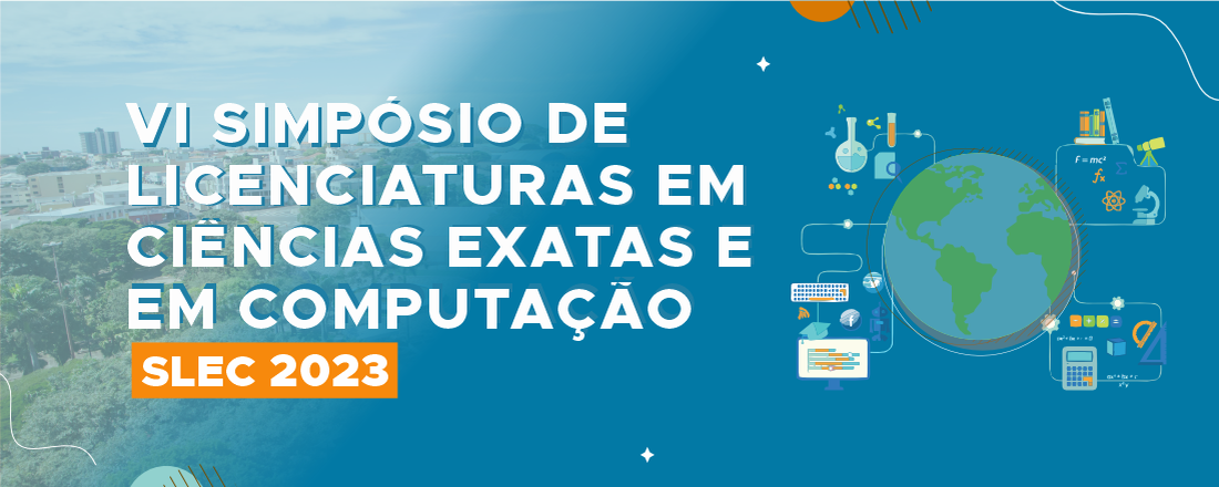 VI Simpósio de Licenciaturas em Ciências Exatas e em Computação