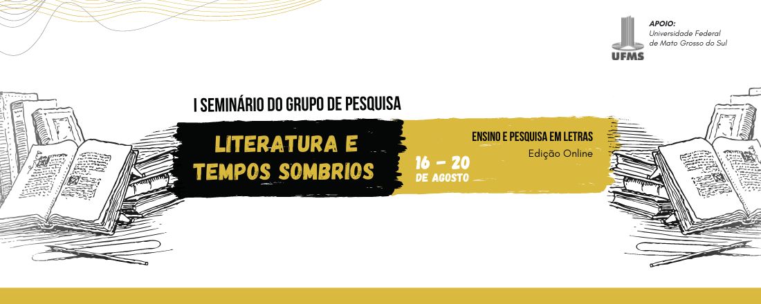 I Seminário do Grupo de Pesquisa Literatura e Tempos Sombrios - Ensino e Pesquisa em Letras - Edição Online