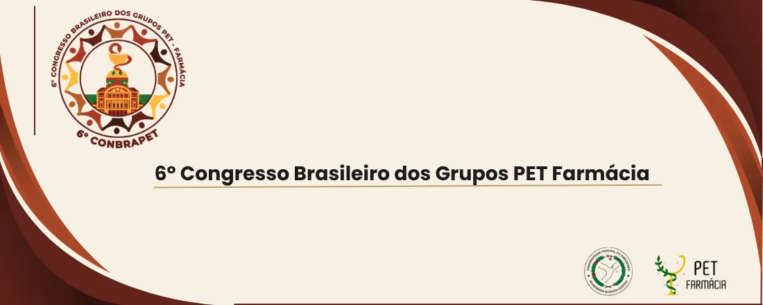 VI Congresso Brasileiro dos Grupos PET Farmácia - CONBRAPET