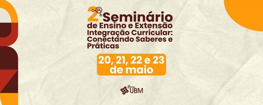 2º Seminário de Ensino e Extensão  com o Tema: "Integração Curricular: Conectando saberes e práticas".