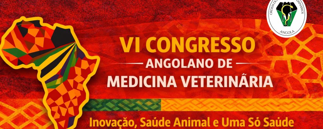 VI Congresso Angolano de Medicina Veterinária OMVA