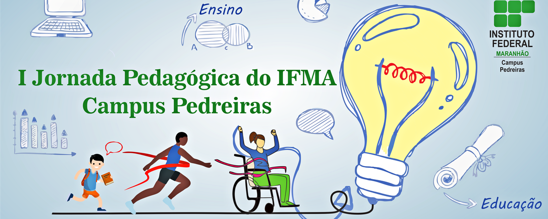 I Jornada Pedagógica do IFMA, Campus Pedreiras: Educação transformadora e o futuro da aprendizagem na perspectiva da educação profissional, planejamento, estratégias e educação inclusiva