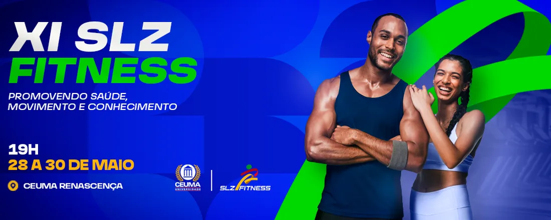 IX SLZ FITNESS & III MOSTRA CIENTÍFICA DO CURSO DE EDUCAÇÃO FÍSICA DA UNIVERSIDADE CEUMA