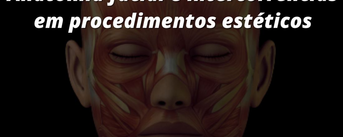 CURSO ONLINE ANATOMIA DA FACE  E INTERCORRÊNCIAS