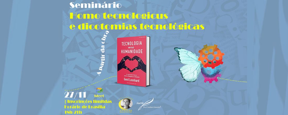 Seminário Homo tecnologicus e dicotomias tecnológicas