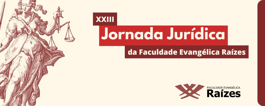 XXIII Jornada Jurídica da Faculdade Evangélica Raízes