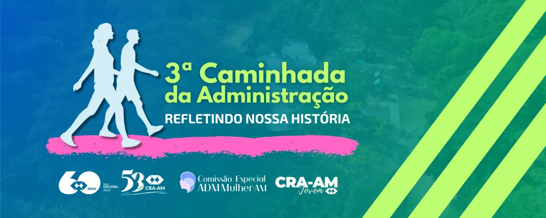 3ª Caminhada da Administração - Refletindo Nossa História