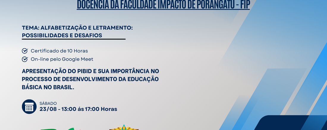 I SEMINARIO INSTITUCIONAL DO PROGRAMA DE BOLSA DE INICIAÇÃO A DOCÊNCIA DA FACULDADE IMPACTO DE PORANGATU - FIP