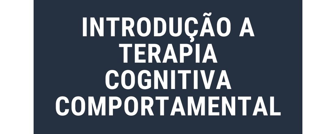Introdução à Terapia Cognitivo-Comportamental