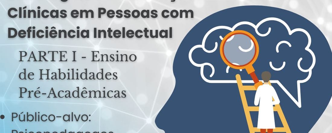 Estratégias e Intervenções Clínicas em Pessoas com DI -PARTE I - Ensino de Habilidades Pré-Acadêmicas