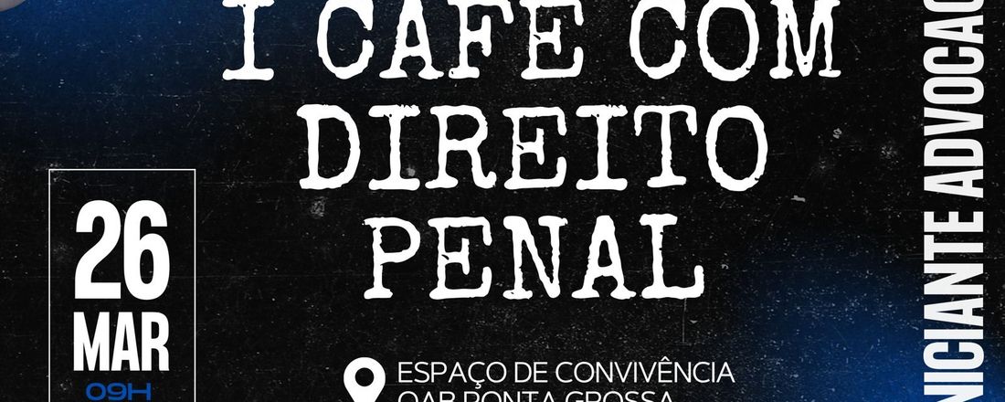 I CAFÉ COM DIREITO PENAL