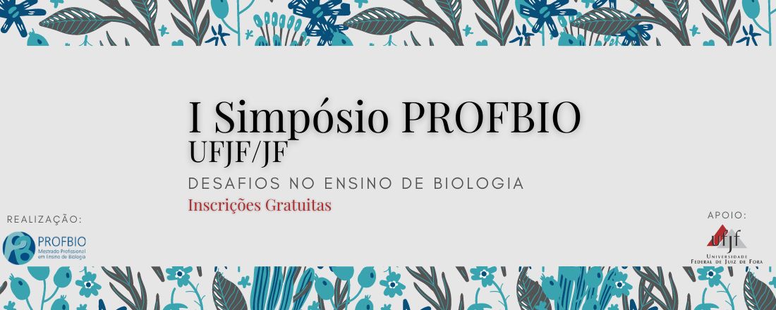 I Simpósio PROFBIO UFJF/JF – Desafios no Ensino de Biologia