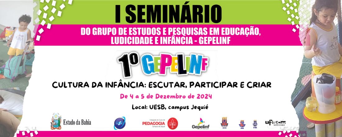 I SEMINÁRIO GEPELINF - CULTURA DA INFÂNCIA: ESCUTAR, PARTICIPAR E CRIAR