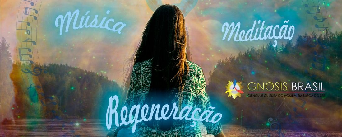 Música, Meditação e Regeneração