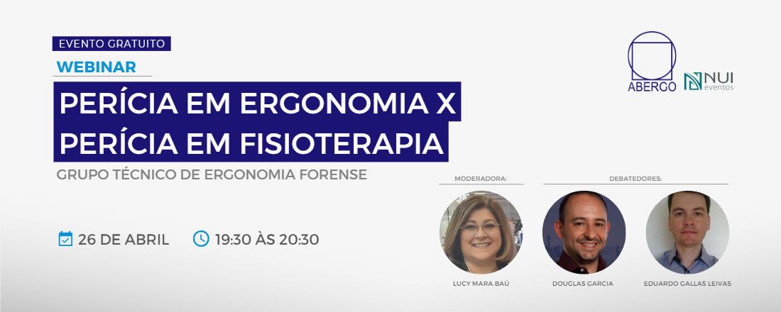 XXI Webinar ABERGO: Perícia em Ergonomia x Perícia em Fisioterapia