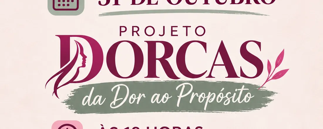 Conferência Dorcas - Da dor para o Propósito