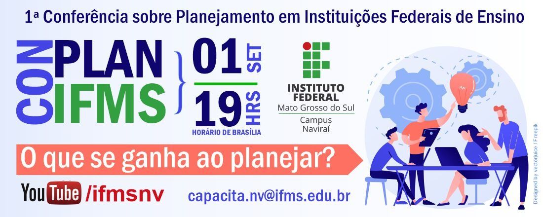 1ª Conferência sobre Planejamento em Instituições Federais de Ensino - CONPLAN/IFMS (O que se ganha ao planejar?)