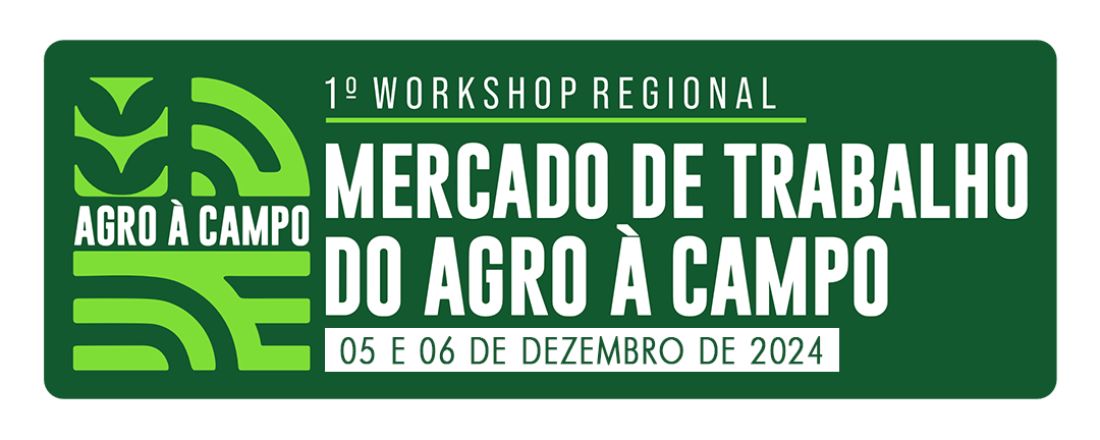 I Workshop Regional: Mercado de trabalho do Agro à Campo